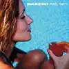 Buckshot - Pool Party